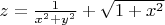 $z=\frac {1}{x^2+y^2}+\sqrt {1+x^2}$