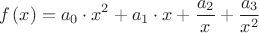 $$f\left(x\right)=a_0\cdot x^2+a_1\cdot x+\frac{a_2}{x}+\frac{a_3}{x^2}$$