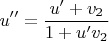 $$u'' = \frac{u' + v_2}{1 + u' v_2}$$