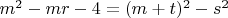 $m^2-mr-4=(m+t)^2-s^2$