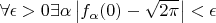 $\forall \epsilon >0 \exists \alpha \left| f_\alpha(0) - \sqrt{2\pi} \right| < \epsilon$