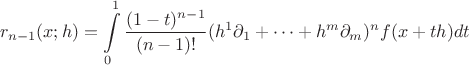 $$ r_{n-1}(x;h) = \int\limits_{0}^{1}\frac{(1-t)^{n-1}}{(n-1)!}(h^1\partial_1+\dots+h^m\partial_m)^nf(x+th)dt $$