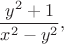 $$
\frac{y^2+1}{x^2-y^2},
$$