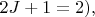 $2J+1=2),$
