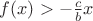 $f(x)>-\frac{c}{b}x$