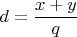 $d=\dfrac{x+y}{q}$
