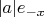 $|a|e_{-x}$