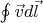 $\oint \vec v d\vec l$