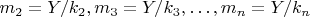 $ m_2=Y/k_2, m_3=Y/k_3,&hellip;, m_n=Y/k_n $