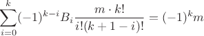$$\sum_{i=0}^k(-1)^{k-i}B_i\frac{m\cdot k!}{i!(k+1-i)!}=(-1)^km$$