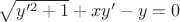 $\sqrt{y'^2 + 1} + x y' - y = 0$