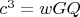 $c^{3}=wGQ$