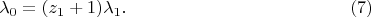 $$\lambda_0=(z_1+1)\lambda_1.\eqno{(7)}$$