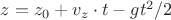 $z = z_0 + v_z \cdot t - gt^2/2$