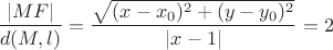 $\dfrac{|MF|}{d(M,l)}=\dfrac{\sqrt{(x-x_0)^2+(y-y_0)^2}}{|x-1|} =2
