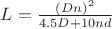 $L = \frac{(Dn)^2}{4.5D + 10nd}$