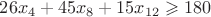 $26x_4+45x_8+15x_{12}\geqslant180$