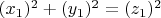 $(x_1)^2+(y_1)^2=(z_1)^2$