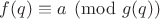 $f(q) \equiv a \pmod{g(q)}$