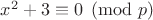 $x^2+3\equiv 0 \pmod p$