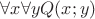$\forall{x}\forall{y}Q(x;y)$