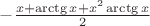 $-\frac{x + \arctg x + x^2 \arctg x}{2}$