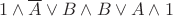 $1 \wedge \overline{A} \vee B \wedge \overine{B} \vee A \wedge 1$