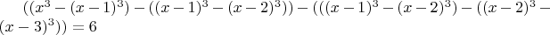 $((x^3-(x-1)^3)-((x-1)^3-(x-2)^3))-(((x-1)^3-(x-2)^3)-((x-2)^3-(x-3)^3))=6$