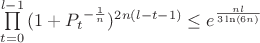 $\prod \limits_{t=0}^{l-1} {(1+{P_t}^{-\frac{1}{n}})^{2n(l-t-1)}} \leq e^{\frac{nl}{3 \ln(6n)}}$
