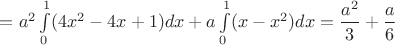$=a^2\int\limits_0^1(4x^2-4x+1)dx+a\int\limits_0^1(x-x^2)dx=\dfrac {a^2} 3+\dfrac a 6$