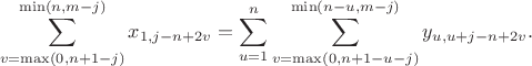 $$
\sum_{v = \max(0, n + 1 - j)}^{\min(n, m - j)} x_{1, j - n + 2 v}
= \sum_{u = 1}^n \sum_{v = \max(0, n + 1 - u - j)}^{\min(n - u, m - j)} y_{u, u + j - n + 2 v}.
$$