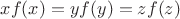 $xf(x) = yf(y)= zf(z)$