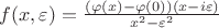 $f(x,\varepsilon)=\frac{(\varphi(x)-\varphi(0))(x-i\varepsilon)}{x^2-\varepsilon^2}$