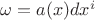 $\omega = a(x)dx^i$