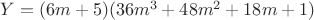 $Y = (6m + 5)(36m^3 + 48m^2 + 18m + 1)$