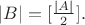 $|B|=[\frac{|A|}{2}].$