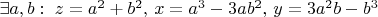 $\exists a,b:\; z = a^2 + b^2,\, x = a^3-3ab^2,\, y = 3a^2b - b^3$