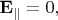 $\mathbf{E}_\parallel=0,$