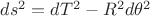 $ds^2=dT^2-R^2d\theta ^2$