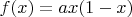 $f(x)=ax(1-x)$