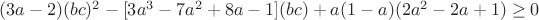 $(3a-2)(bc)^2-[3a^3-7a^2+8a-1](bc)+a(1-a)(2a^2-2a+1)\ge0$