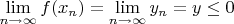 $ \lim\limits_{n \to \infty}{f(x_n)} = \lim\limits_{n \to \infty}{y_n} = y \le 0 $