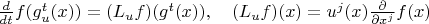 $\frac{d}{dt}f(g^t_u(x))=(L_u f)(g^t(x)),\quad (L_u f)(x)=u^j(x)\frac{\partial}{\partial x^j}f(x)$