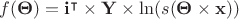 $f(\mathbf \Theta) = \mathbf i^\intercal \times \mathbf Y \times \ln(s(\mathbf \Theta \times \mathbf x ))$