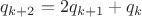 $q_{k+2}=2q_{k+1}+q_{k}$