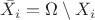 $\bar X_i=\Omega\setminus X_i$