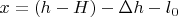 $x = (h - H) - \Delta h - l_{0}$