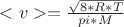 $< v>=\frac{\sqrt{8*R*T}}{pi*M}}$