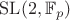 $\mathrm{SL}(2, \mathbb F_p)$