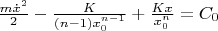 $\frac {m\dot{x}^2} 2 -\frac K {(n-1)x_0^{n-1}}+\frac {Kx} {x_0^n}=C_0$